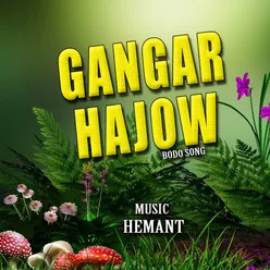 GANGAR HAJOW